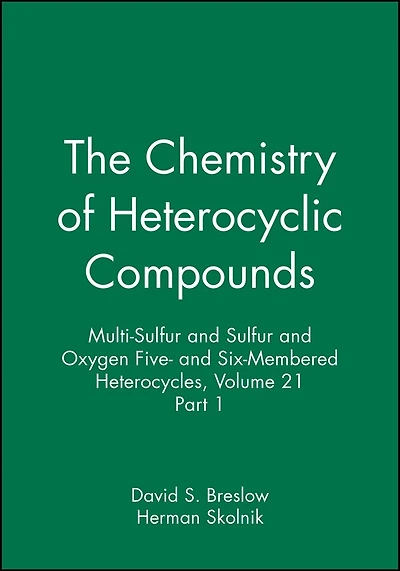 Multi-Sulfur and Sulfur and Oxygen Five- and Six-Membered Heterocycles, Volume 21, Part 1