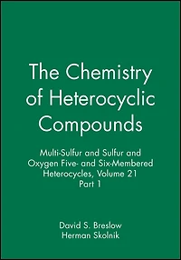 Multi-Sulfur and Sulfur and Oxygen Five- and Six-Membered Heterocycles, Volume 21, Part 1