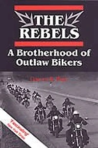 The Rebels: A Brotherhood of Outlaw Bikers