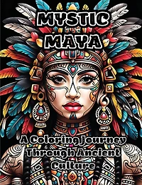 Mystic Maya: A Coloring Journey Through Ancient Culture