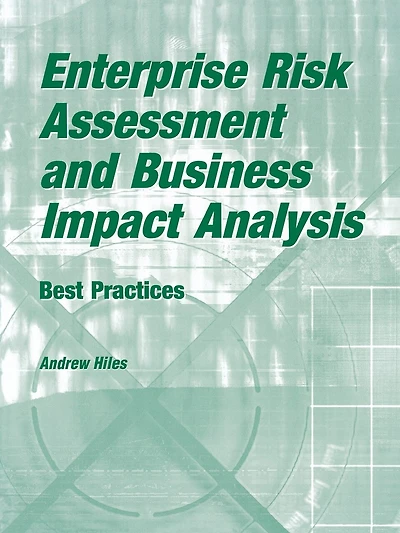 Enterprise Risk Assessment And Business Impact Analysis: Best Practices