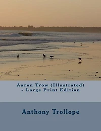 Aaron Trow (Illustrated) - Large Print Edition