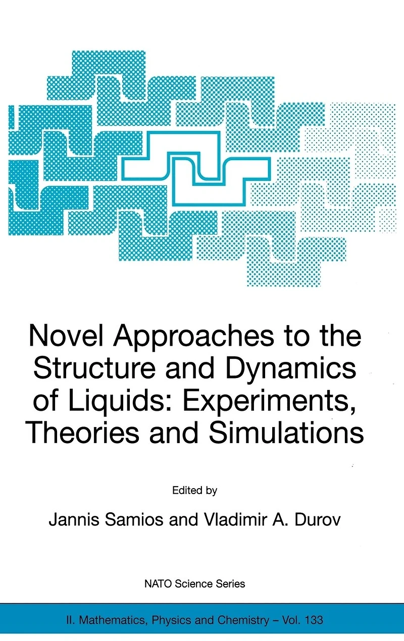 Novel Approaches to the Structure and Dynamics of Liquids: Experiments, Theories Simulations