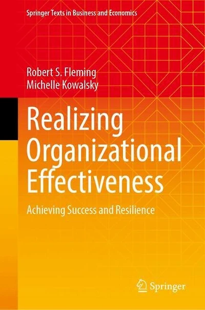 Realizing Organizational Effectiveness: Achieving Success and Resilience