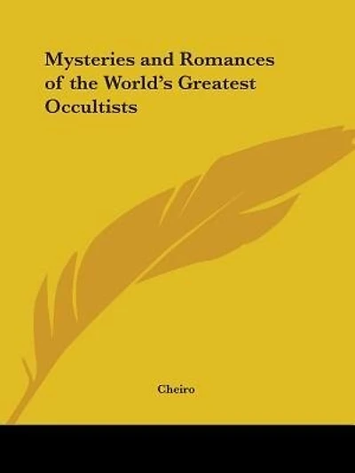 Mysteries and Romances of the World's Greatest Occultists