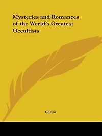 Mysteries and Romances of the World's Greatest Occultists