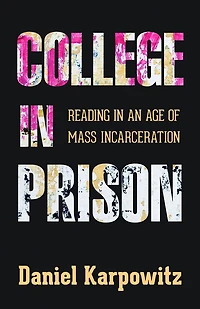 College Prison: Reading An Age Of Mass Incarceration