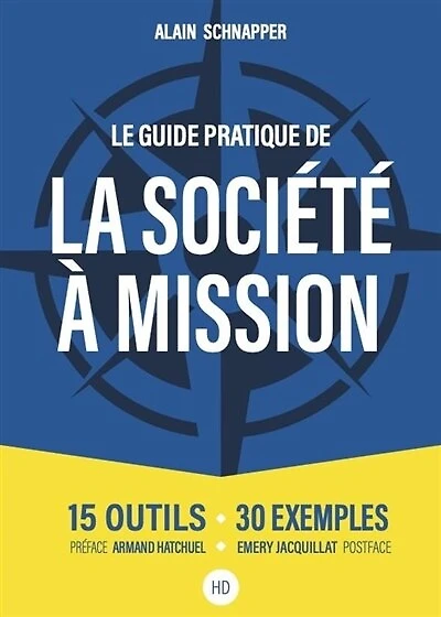 Guide pratique de la société à mission: 15 outils, 30 exemples