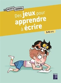 Des jeux pour apprendre à écrire: 5-6 ans
