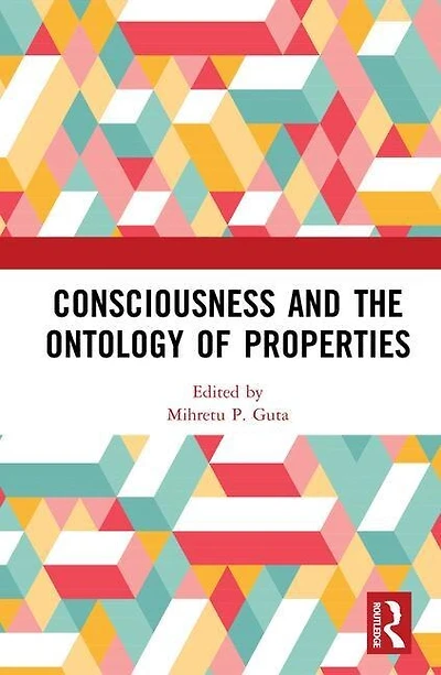 Consciousness And The Ontology Of Properties