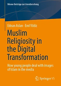 Muslim Religiosity the Digital Transformation: How young people deal with images of Islam media