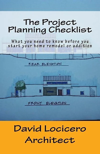 The Project Planning Checklist: What you need to know before you start your home remodel or addition