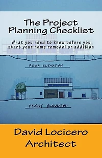 The Project Planning Checklist: What you need to know before you start your home remodel or addition