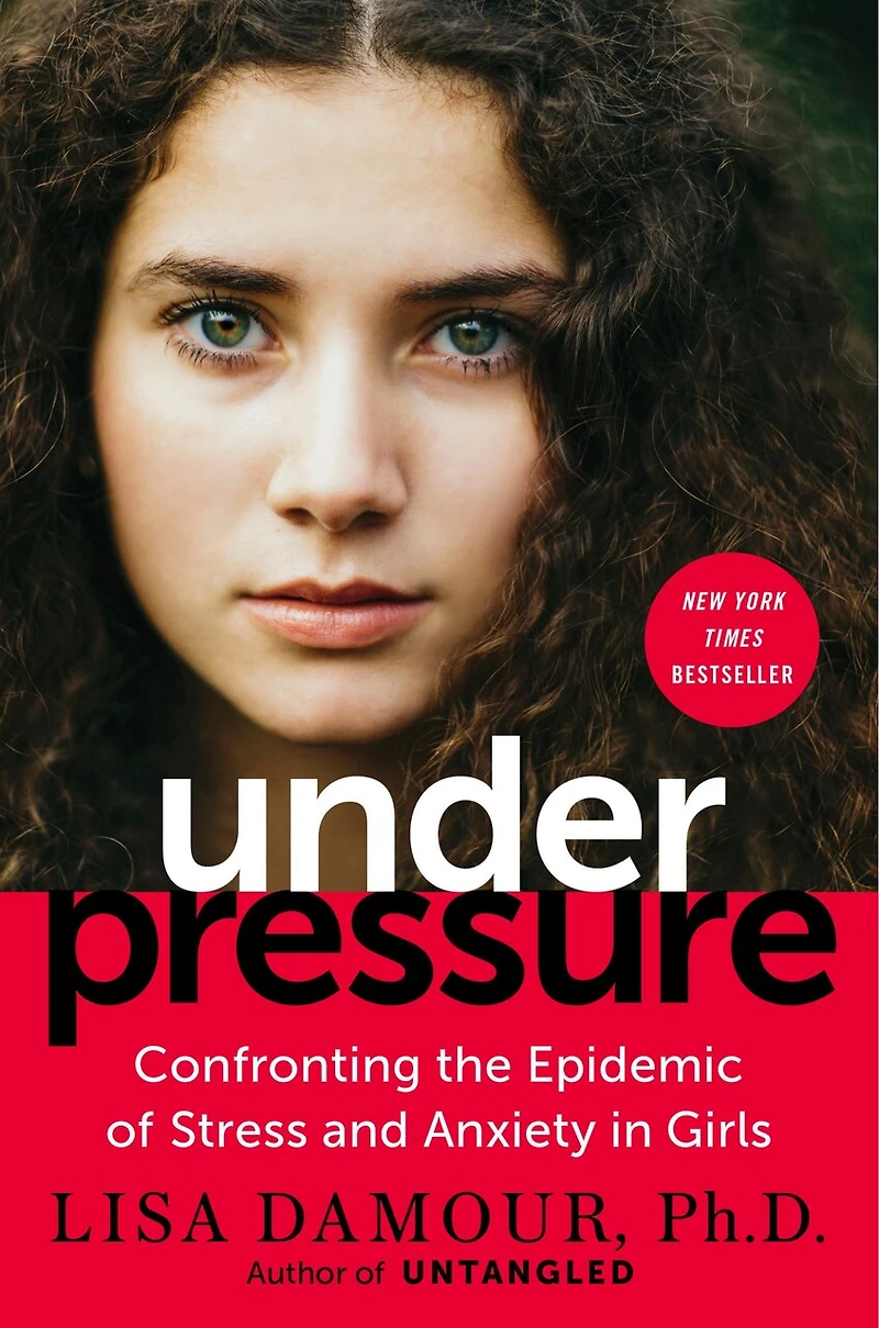Under Pressure: Confronting The Epidemic Of Stress And Anxiety Girls