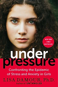 Under Pressure: Confronting The Epidemic Of Stress And Anxiety Girls