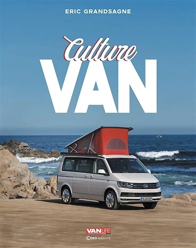 Culture van: le grand livre du van