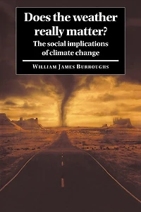 Does The Weather Really Matter?: Social Implications of Climate Change