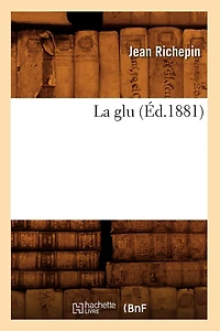 La Glu (Éd.1881)