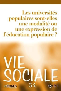 Vie sociale, n°54. Les universités populaires sont-elles une modalité ou une expression de l'éducation populaire ?