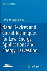 Nano Devices and Circuit Techniques for Low-Energy Applications Energy Harvesting
