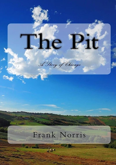 The Pit: A Story Of Chicago