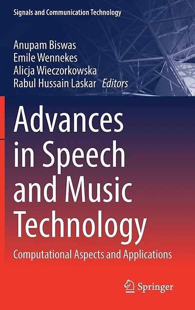 Advances Speech and Music Technology: Computational Aspects Applications