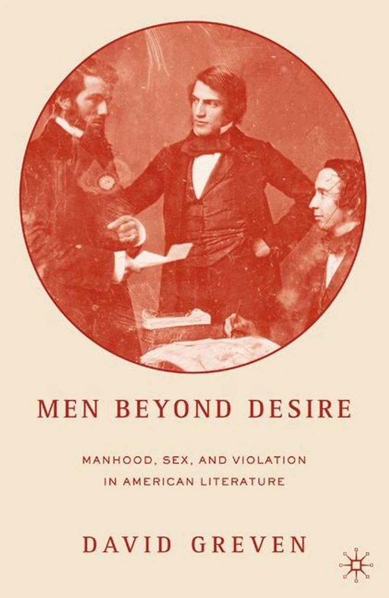 Men Beyond Desire: Male Sexuality Nineteenth-Century America