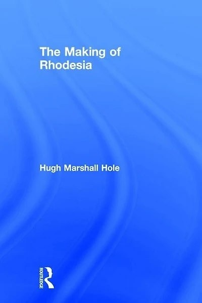 The Making of Rhodesia