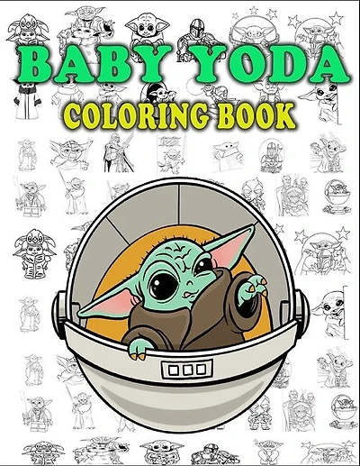 Baby Yoda Coloring Book: +50 One Sided Coloring Pages For Kids And Adults With The Mandalorian Scenes And Characters. Plus U