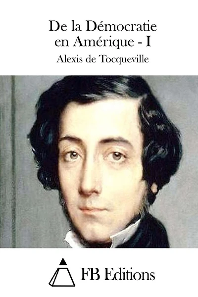 De la Démocratie en Amérique - I