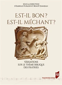 Est-il bon ? Est-il méchant ?: variations sur le thème biblique des fratries
