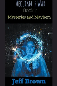 Aeolian's War Book II: Mysteries and Mayhem