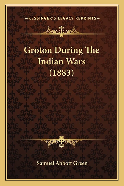 Groton During The Indian Wars (1883)