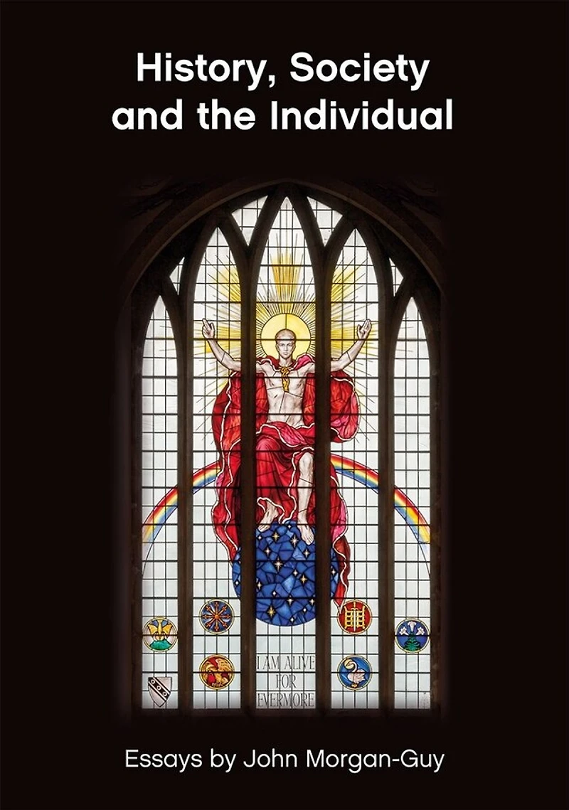 History, Society And The Individual: Essays By John Morgan-guy