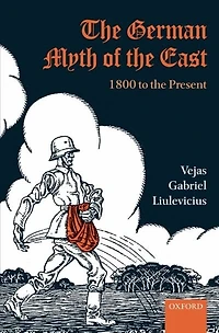 the German Myth of East: 1800 to Present