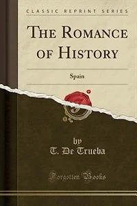 The Romance of History: Spain (Classic Reprint)