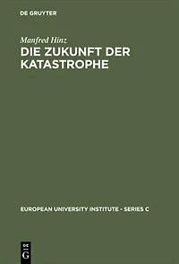 Die Zukunft der Katastrophe: Mythische und rationalistische Geschichtstheorie im italienischen Futurismus