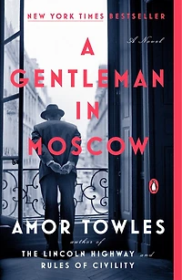 A Gentleman Moscow: Novel