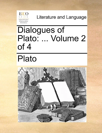 Dialogues of Plato: Volume 2 of 4