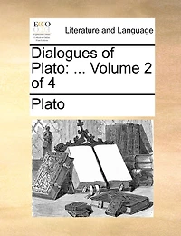 Dialogues of Plato: Volume 2 of 4