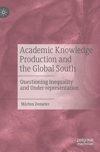 Academic Knowledge Production and the Global South: Questioning Inequality Under-representation
