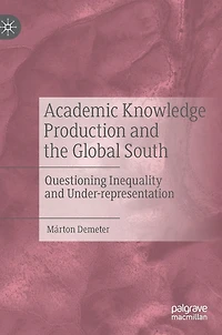 Academic Knowledge Production and the Global South: Questioning Inequality Under-representation