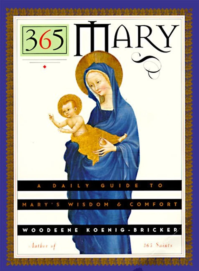 365 Mary: A Daily Guide To Mary's Wisdom And Comfort