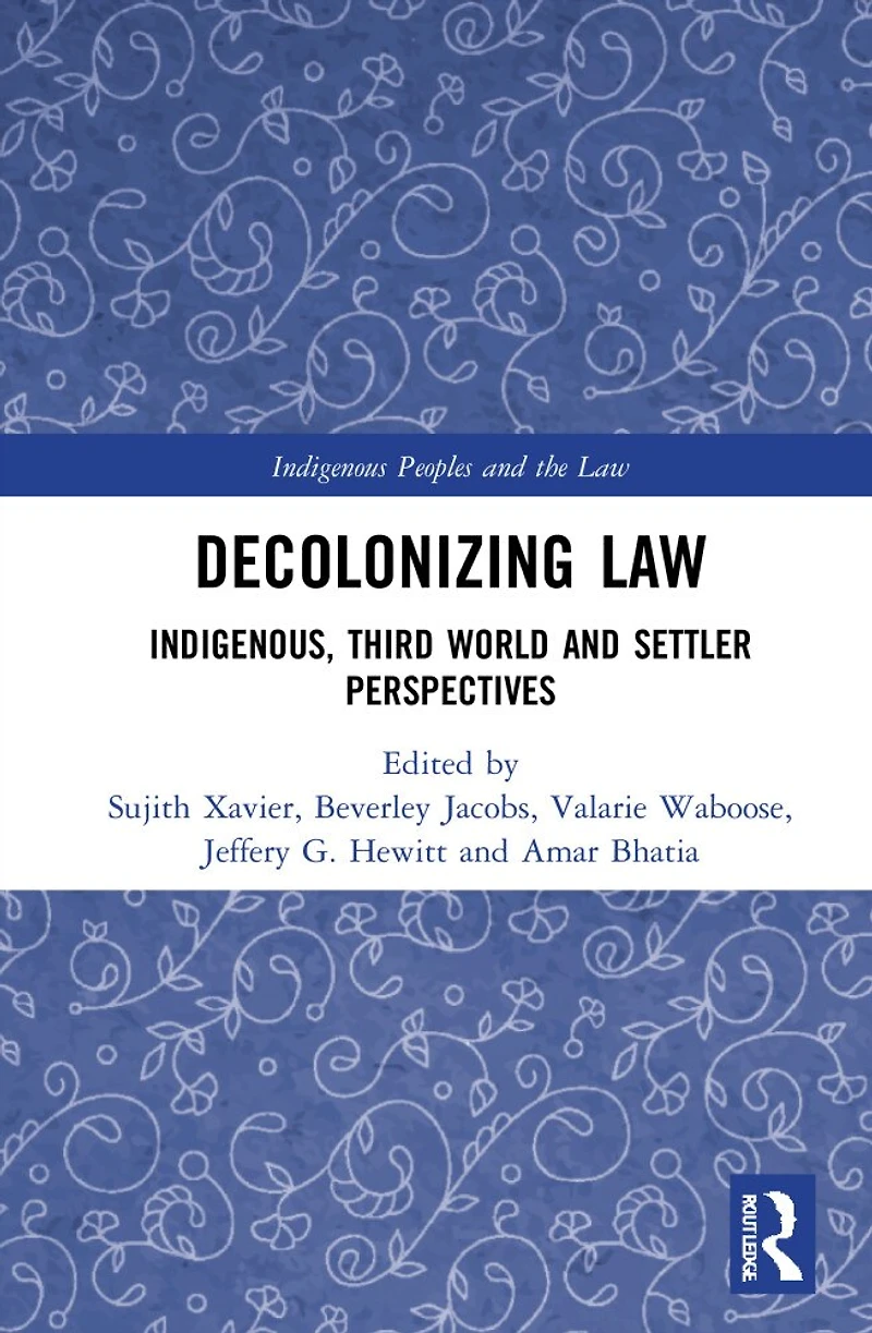 Decolonizing Law: Indigenous, Third World And Settler Perspectives