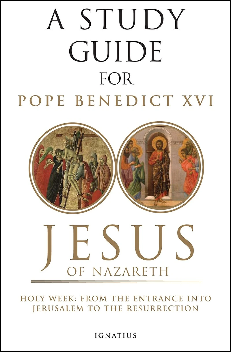 Jesus of Nazareth: Holy Week: From the Entrance Into Jerusalem to Resurrection Volume 2