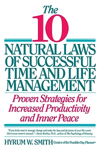 10 Natural Laws of Successful Time and Life Management