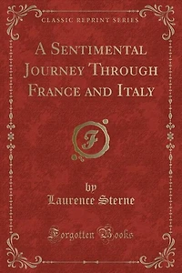 A Sentimental Journey Through France and Italy (Classic Reprint)