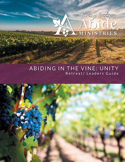 Abiding in the Vine / Unity - Course Workbook & Retreat / Small Group Leader Guide