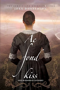 Ae Fond Kiss: Love Blossoms in Tennessee