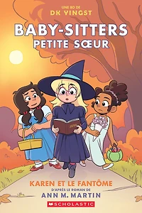 Baby-Sitters Petite sœur : N° 11 - Karen et le fantôme